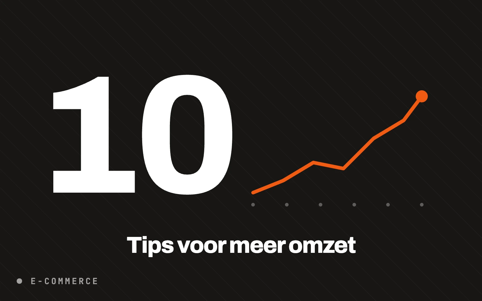 Hoe haal je meer omzet uit je webshop? 10 tips